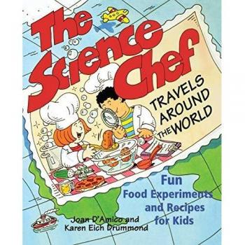 Global Culinary Science: Fun Food Experiments and Recipes for Kids
