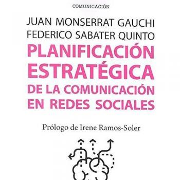 Planificación estratégica de la comunicación en redes sociales: 494 - MONSERRAT GAUCHI JUAN;SABATER QUINTO FEDERICO