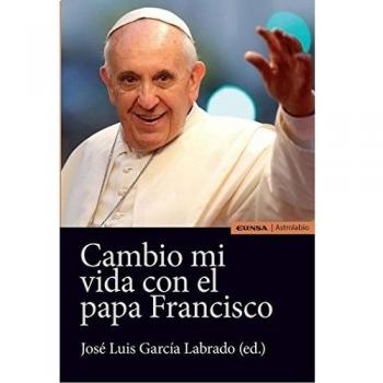 CAMBIO MI VIDA CON EL PAPA FRANCISCO