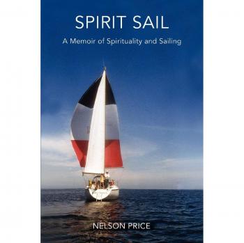 Spirit Sail: A Memoir of Spirituality and Sailing by Nelson Price - Inspirational Nautical Journey
