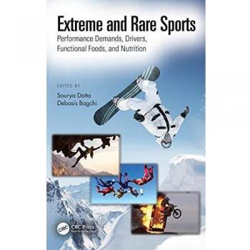 Extreme and Rare Sports: Performance Demands, Drivers, Functional Foods, and Nutrition