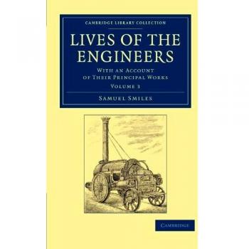 Conjunto de 3 Volúmenes Vidas de los Ingenieros: Obras Principales y Historia del Desarrollo Tecnológico (Colección Biblioteca de Cambridge - Tecnología)