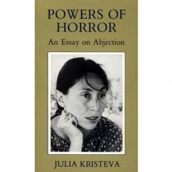 Powers of Horror: An Essay on Abjection