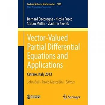 Vector-Valued Partial Differential Equations and Applications: Cetraro, Italy 2013: 2179