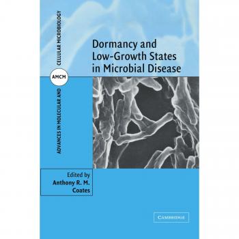 Estados de Dormancia y Bajo Crecimiento en Enfermedades Microbianas (Avances en Microbiología Molecular y Celular, Volumen 3)