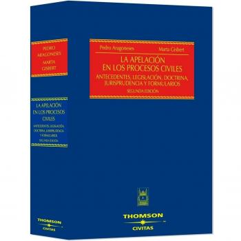 La Apelación en los Procesos Civiles - Antecedentes, legislación, doctrina, jurisprudencia y formularios