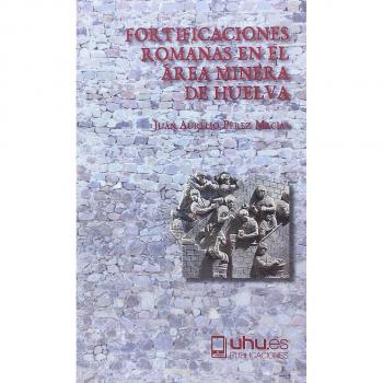 FORTIFICACIONES ROMANAS EN EL ÁREA MINERA