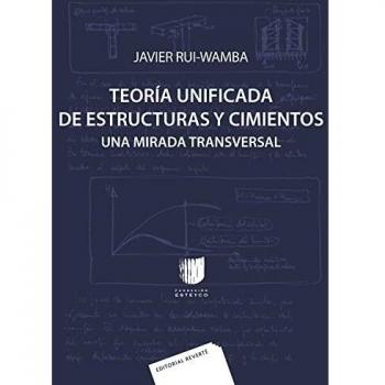 Teoría Unificada De Estructuras y cimientos. Una Mirada Transversal