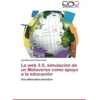 La web 3.0, simulación de un Metaverso como apoyo a la educación: Una alternativa atractiva