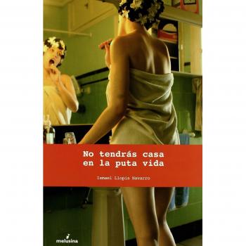 No Tendras Casa En La Puta Vida