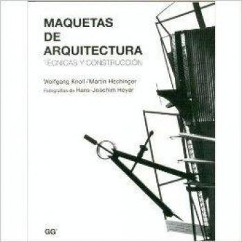 Maquetas de arquitectura, tecnicasy construccion
