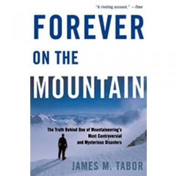 Forever on the Mountain: The Truth Behind One of Mountaineering's Most Controversial and Mysterious Disasters