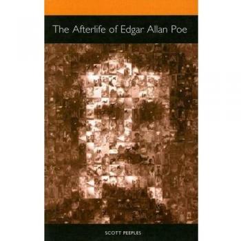 The Afterlife of Edgar Allan Poe