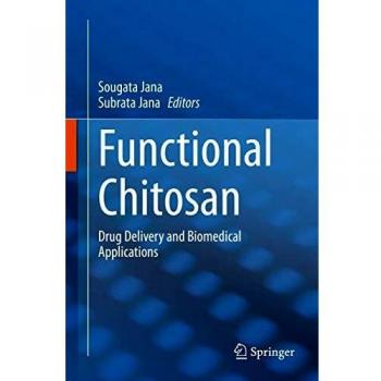 Functional Chitosan: Drug Delivery and Biomedical Applications