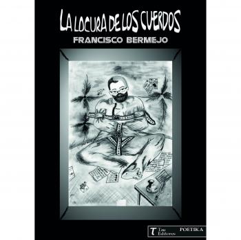 LA LOCURA DE LOS CUERDOS