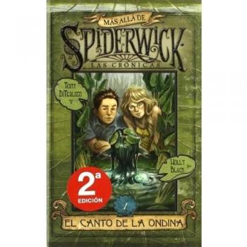 EL CANTO DE LA ONDINA: MAS ALLA DE LAS CRONICAS DE SPIDERWICK. VOL. 1 - Black, Holly; Diterlizzi, Tony (il.)