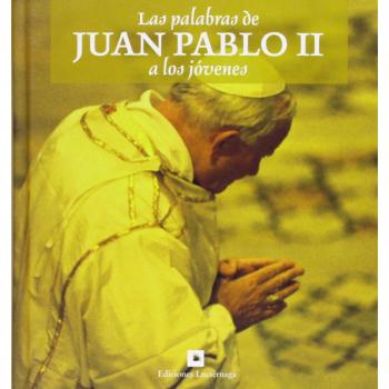 Las palabras de Juan Pablo II a los jóvenes