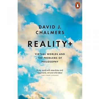 Reality+ : Virtual Worlds and the Problems of Philosophy - Libro que explora la intersección entre la filosofía y la realidad virtual, analizando los problemas éticos y ontológicos que surgen en mundos virtuales