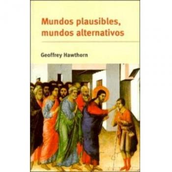 Mundos plausibles, mundos alternativos: Posibilidad Y Comprensión En La Historia Y En Las Ciencias Sociales: 4