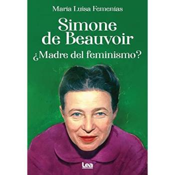 Simone de Beauvoir. ¿Madre del feminismo?