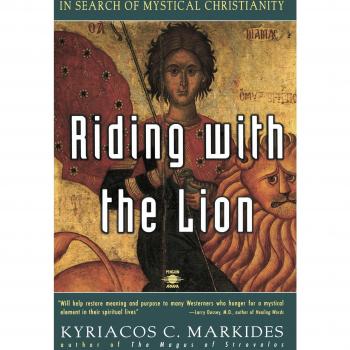 Riding with the Lion: In Search of Mystical Christianity