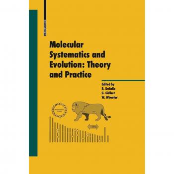 Molecular Systematics and Evolution: Theory and Practice (Experientia Supplementum Series, Volume 92)
