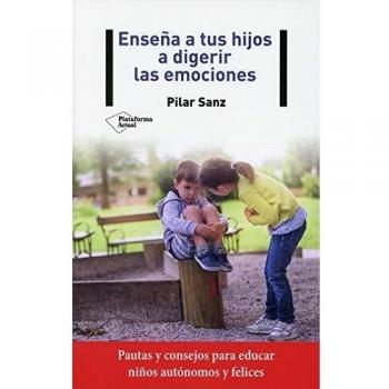 Enseña a tus hijos a digerir las emociones