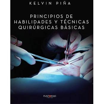 Principios de habilidades y técnicas quirúrgicas básicas