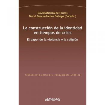 La construcción de la identidad en tiempos de crisis: El papel de la violencia y la religión