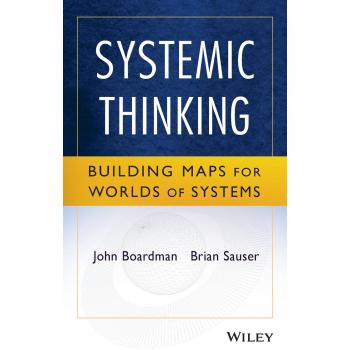 Systemic Thinking: Comprehensive Guide to Mapping Systems - John Boardman & Brian Sauser (Paperback)