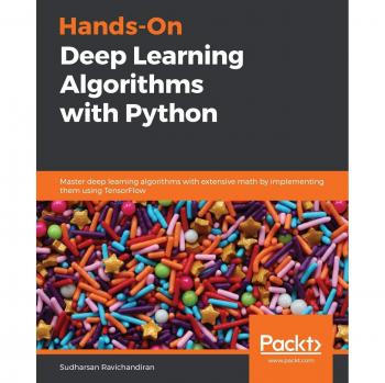Practical Deep Learning Algorithms in Python with TensorFlow: A Comprehensive Guide to Mastering Mathematical Concepts