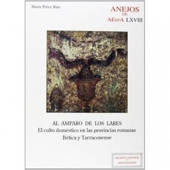 Al amparo de los lares: El culto doméstico en las provincias romanas Bética y Tarraconense: 68