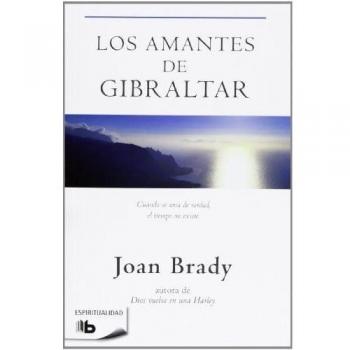 Los amantes de Gribraltar: Cuando se ama de verdad, el tiempo no existe - Joan brady