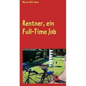 Rentner: Un Trabajo a Tiempo Completo - Guía de Werner W. K. Sauer