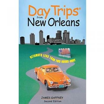 Day Trips Guidebook from New Orleans, Second Edition