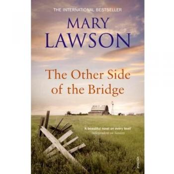 El Otro Lado del Puente: Novela de Mary Lawson sobre hermanos, rivalidad y el costo del deseo en la Canadá rural