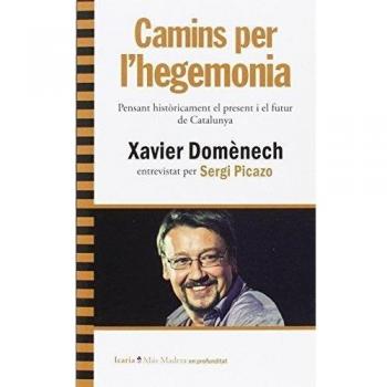 Camins per l'hegemonia: Pensant històricament el present i el futur de Catalunya