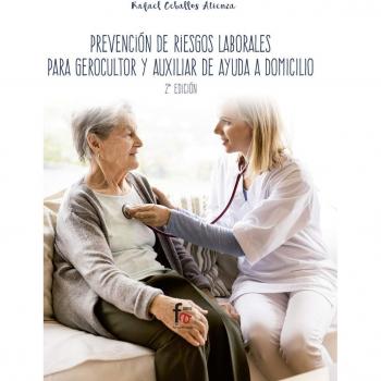 Prevención de riesgos laborales para gerocultor: Y AUXILIAR DE AYUDA A DOMICILIO -2 EDICIÓN