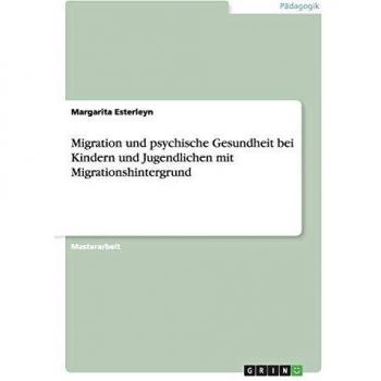 Esterleyn, Margarita: Migración y Salud Mental en Niños y Adolescentes con Antecedentes de Migración