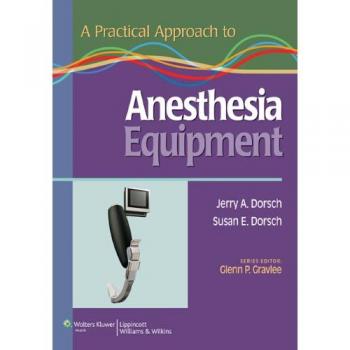 Dorsch, J: Practical Approach to Anesthesia Equipment