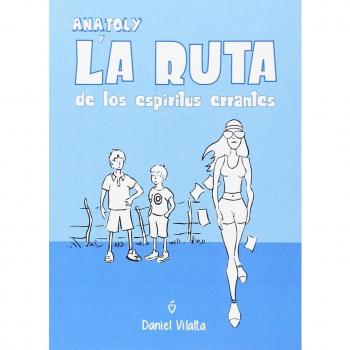 Anatoly y la ruta de los espíritus errantes - Daniel Vilalta Castel