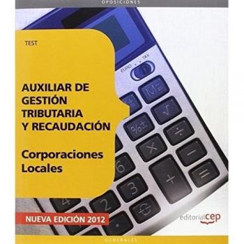 Auxiliar de Gestión Tributaria y Recaudación de Corporaciones Locales. Test
