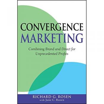 Convergence Marketing: Integrated Strategies for the Digital Age