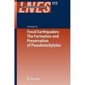 Fossil Earthquakes: The Formation and Preservation of Pseudotachylytes