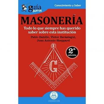 GuíaBurros La masonería: Todo lo que siempre has querido saber sobre esta institución: 35