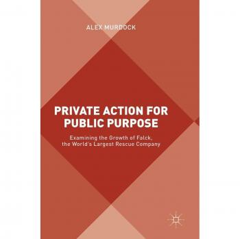 Private Action for Public Purpose: Examining the Growth of Falck, the World's Largest Rescue Company