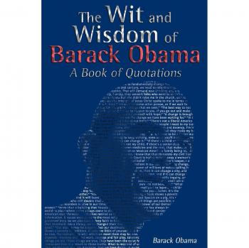 The Wit and Wisdom of Barack Obama: A Book of Quotations