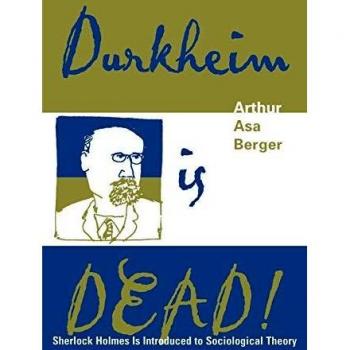 Sherlock Holmes: The Mystery of Social Theory - Durkheim is Dead!