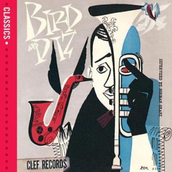 CHARLIE PARKER AND DIZZY GILLESPIE BIRD AND DIZ