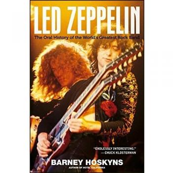 Led Zeppelin: The Oral History of the World's Greatest Rock Band